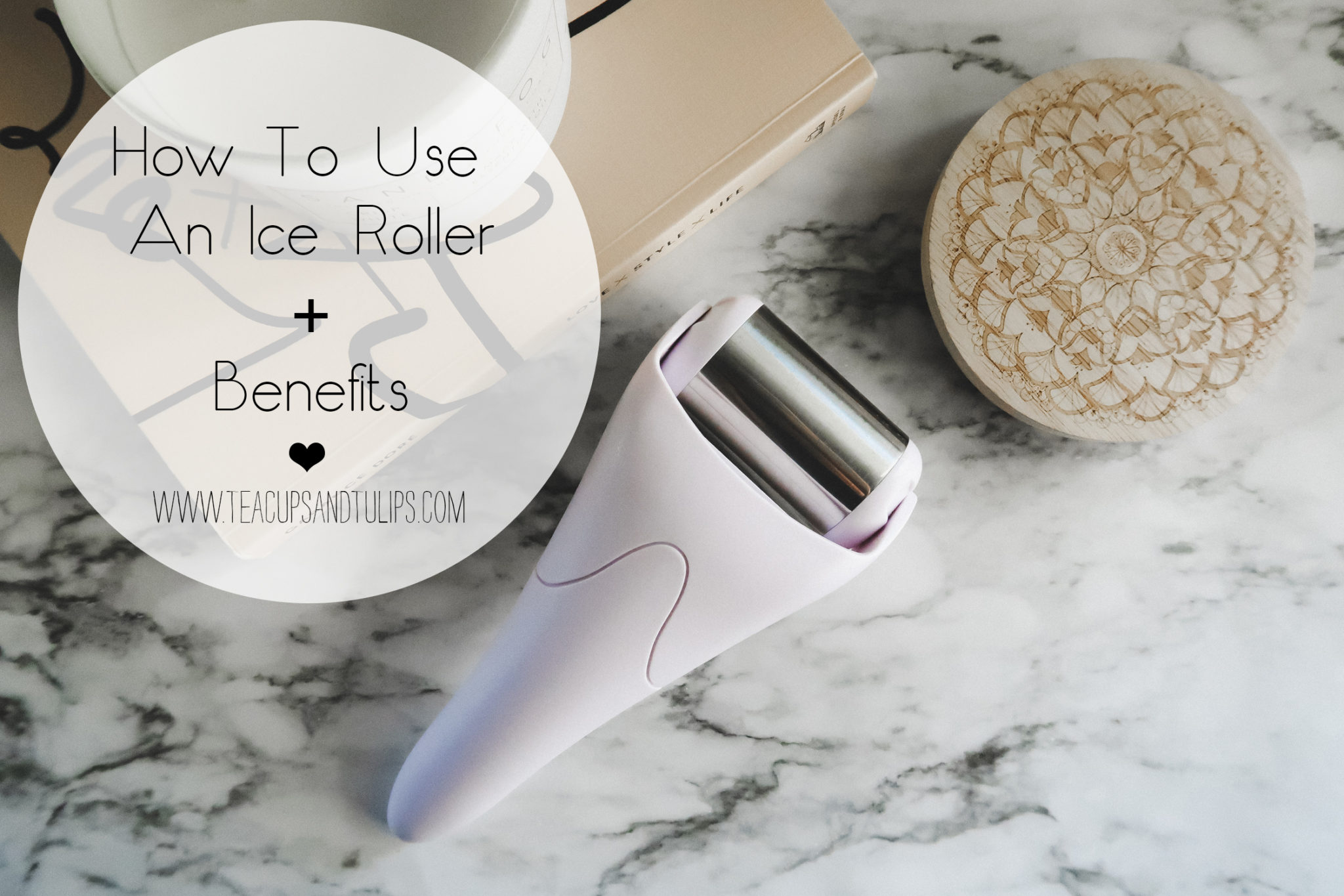 How To Use an Ice Roller, tips featured by top US beauty blog, Tea Cups & Tulips